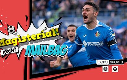 Magisterial Mailbag Podcast: The Rise Of Getafe, Copa Del Rey, Mbappe's Behavior (beIN SPORTS USA)