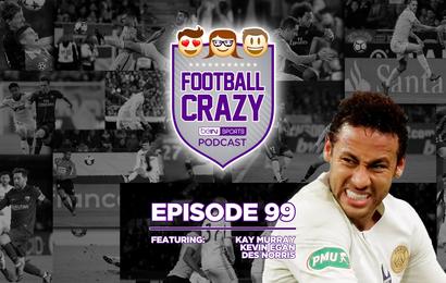 You Took It Too Far, Neymar - Football Crazy Podcast Episode 99