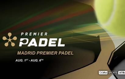 Premier Padel Madrid on beIN SPORTS XTRA
