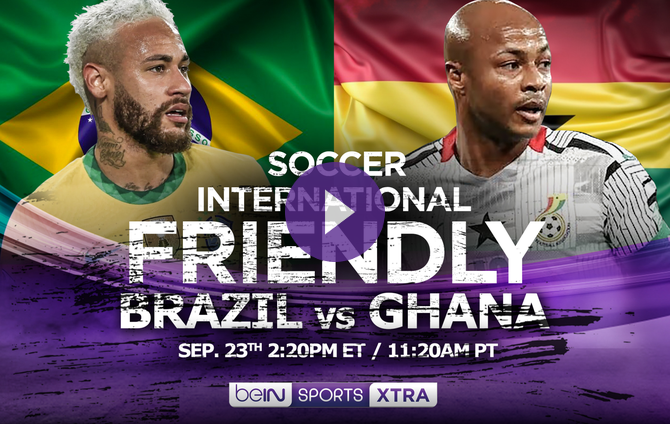 How To Watch: Brazil vs. Ghana on beIN SPORTS XTRA - beIN SPORTS
